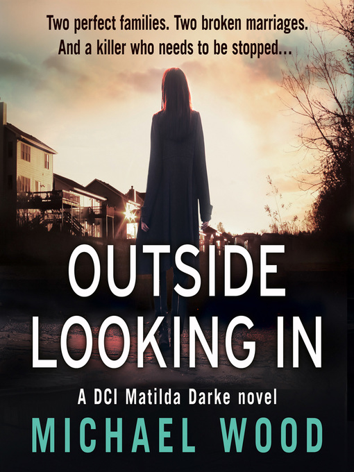 Cover image for Outside Looking In (DCI Matilda Darke Thriller, Book 2)